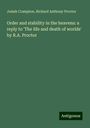 Josiah Crampton: Order and stability in the heavens: a reply to 'The life and death of worlds' by R.A. Proctor, Buch