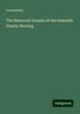 Anonymous: The Memorial Volume of the Edwards Family Meeting, Buch