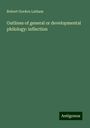 Robert Gordon Latham: Outlines of general or developmental philology: inflection, Buch