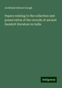 Archibald Edward Gough: Papers relating to the collection and preservation of the records of ancient Sanskrit literature in India, Buch