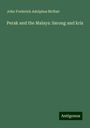 John Frederick Adolphus McNair: Perak and the Malays: Sarong and kris, Buch