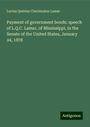 Lucius Quintus Cincinnatus Lamar: Payment of government bonds: speech of L.Q.C. Lamar, of Mississippi, in the Senate of the United States, January 24, 1878, Buch