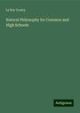 Le Roy Cooley: Natural Philosophy for Common and High Schools, Buch