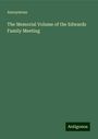 Anonymous: The Memorial Volume of the Edwards Family Meeting, Buch