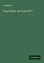 Wallis Nash: Oregon: there and back in 1877, Buch