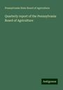 Pennsylvania State Board Of Agriculture: Quarterly report of the Pennsylvania Board of Agriculture, Buch