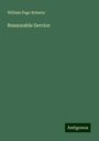 William Page Roberts: Reasonable Service, Buch