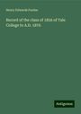 Henry Edwards Pardee: Record of the class of 1856 of Yale College to A.D. 1876, Buch