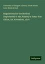 University of Glasgow. Library: Regulations for the Medical Department of Her Majesty's Army: War Office, 1st November, 1878, Buch