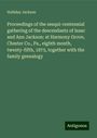 Halliday Jackson: Proceedings of the sesqui-centennial gathering of the descendants of Isaac and Ann Jackson: at Harmony Grove, Chester Co., Pa., eighth month, twenty-fifth, 1875, together with the family genealogy, Buch