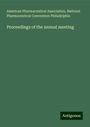 American Pharmaceutical Association: Proceedings of the annual meeting, Buch