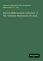 General Conference of the Protestant Missionaries of China: Records of the General Conference of the Protestant Missionaries of China, Buch