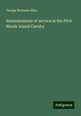 George Newman Bliss: Reminiscences of service in the First Rhode Island Cavalry, Buch