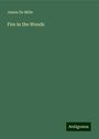 James De Mille: Fire in the Woods, Buch