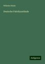 Wilhelm Stieda: Deutsche Fabrikzustände, Buch