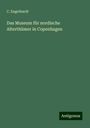 C. Engelhardt: Das Museum für nordische Alterthümer in Copenhagen, Buch