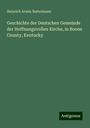 Heinrich Armin Rattermann: Geschichte der Deutschen Gemeinde der Hoffnungsvollen Kirche, in Boone County, Kentucky, Buch