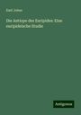 Emil Johne: Die Antiope des Euripides: Eine euripideische Studie, Buch