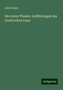 Adolf Enslin: Die ersten Theater-Aufführungen des Goeth'schen Faust, Buch