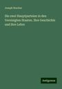 Joseph Brucker: Die zwei Hauptparteien in den Vereinigten Staaten. Ihre Geschichte und ihre Lehre, Buch