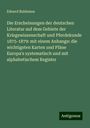 Eduard Baldamus: Die Erscheinungen der deutschen Literatur auf dem Gebiete der Kriegswissenschaft und Pferdekunde 1875-1879: mit einem Anhange: die wichtigsten Karten und Pläne Europa's systematisch und mit alphabetischem Register, Buch