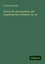 Robert Schumann: Concert für das Pianoforte, mit Begleitung des Orchesters. Op. 54, Buch