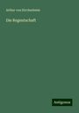 Arthur Von Kirchenheim: Die Regentschaft, Buch