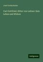 Josef Goldscheider: Carl Gottfried, Ritter von Leitner: Sein Leben und Wirken, Buch