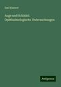 Emil Emmert: Auge und Schädel: Ophthalmologische Untersuchungen, Buch