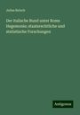 Julius Beloch: Der italische Bund unter Roms Hegemonie; staatsrechtliche und statistische Forschungen, Buch