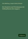 Fritz Mühlberg: Die Standorte und Trivialnamen der Gefässpflanzen der Aargau's, Buch