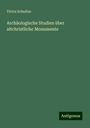 Victor Schultze: Archäologische Studien über altchristliche Monumente, Buch