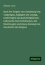 Wilhelm Jenny: Buch der Reigen: eine Sammlung von Tanzreigen, Aufzügen mit Gesang, Liederreigen und Kanonreigen zum Gebrauche beim Schulturnen, mit Einleitungen und einem Anhange zur Geschichte des Reigens, Buch