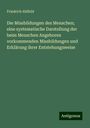 Friedrich Ahlfeld: Die Missbildungen des Menschen; eine systematische Darstellung der beim Menschen Angeboren vorkommenden Missbildungen und Erklärung ihrer Entstehungsweise, Buch