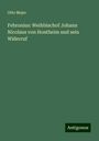 Otto Mejer: Febronius: Weihbischof Johann Nicolaus von Hontheim und sein Widerruf, Buch