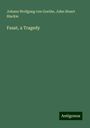 Johann Wolfgang von Goethe: Faust, a Tragedy, Buch