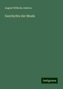 August Wilhelm Ambros: Geschichte der Musik, Buch