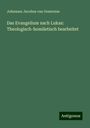 Johannes Jacobus Van Oosterzee: Das Evangelium nach Lukas: Theologisch-homiletisch bearbeitet, Buch