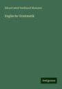 Eduard Adolf Ferdinand Maetzner: Englische Grammatik, Buch