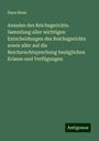 Hans Blum: Annalen des Reichsgerichts. Sammlung aller wichtigen Entscheidungen des Reichsgerichts sowie aller auf die Reichsrechtsprechung bezüglichen Erlasse und Verfügungen, Buch