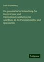 Louis Waldenburg: Die pneumatische Behandlung der Respirations- und Circulationskrankheiten: im Anschluss an die Pneumatometrie und Spirometrie, Buch