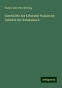 Gustav Carl Otto Körting: Geschichte der Litteratur Italiens im Zeitalter der Renaissance., Buch