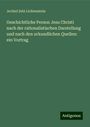 Jechiel Zebi Lichtenstein: Geschichtliche Person Jesu Christi nach der rationalistischen Darstellung und nach den urkundlichen Quellen: ein Vortrag, Buch