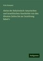 Fritz Hommel: Abriss der Babylonisch-Assyrischen und israelitischen Geschichte von den ältesten Zeiten bis zur Zerstörung Babel's, Buch