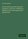 Ludwig Ganghofer: Die Beurtheilung welche Fischart's Gargantua, sowie sein Verhältnis zu Rabelais in der Literaturgeschichte gefunden hat, Buch