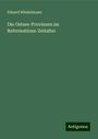 Eduard Winkelmann: Die Ostsee-Provinzen im Reformations-Zeitalter, Buch