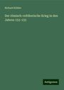 Richard Köhler: Der römisch-celtiberische Krieg in den Jahren 153-133, Buch