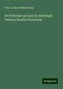 Ulrich Julius Wilhelm Kehr: De Po¿tarum qui sunt in Anthologia Palatina Studiis Theocriteis, Buch