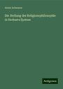 Alexis Schwarze: Die Stellung der Religionsphilosophie in Herbarts System, Buch