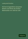 Ludwig Adolf Scheibler: Die hervorragendsten anonymen Meister und Werke der Ko˜lner Malerschule von 1460 bis 1500, Buch